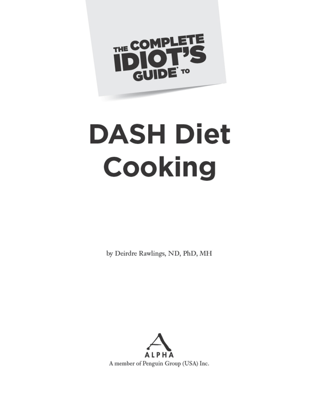 The Complete Idiots Guide to DASH Diet Cooking eBook