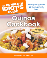 Cover image: The Complete Idiot's Guide to Quinoa Cookbook 9781615641932