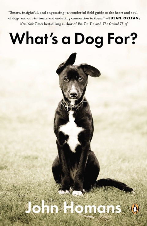 What's a Dog For?: The Surprising History, Science, Philosophy, and Politics of Man's Best Friend - FULL INSTANT DOWNLOAD | PDF DOCX EPUB