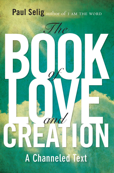 The Book of Love and Creation: A Channeled Text - FULL INSTANT DOWNLOAD | PDF DOCX EPUB