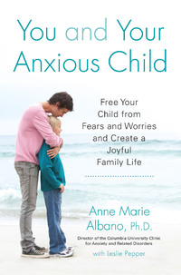 Cover image: You and Your Anxious Child 9781583334959