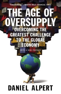 Cover image: The Age of Oversupply 9781591845966