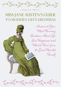 Cover image: Miss Jane Austen's Guide to Modern Life's Dilemmas 9780399160615