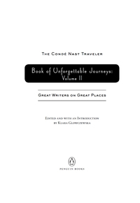 Cover image: The Conde Nast Traveler Book of Unforgettable Journeys: Volume II 9780143121473