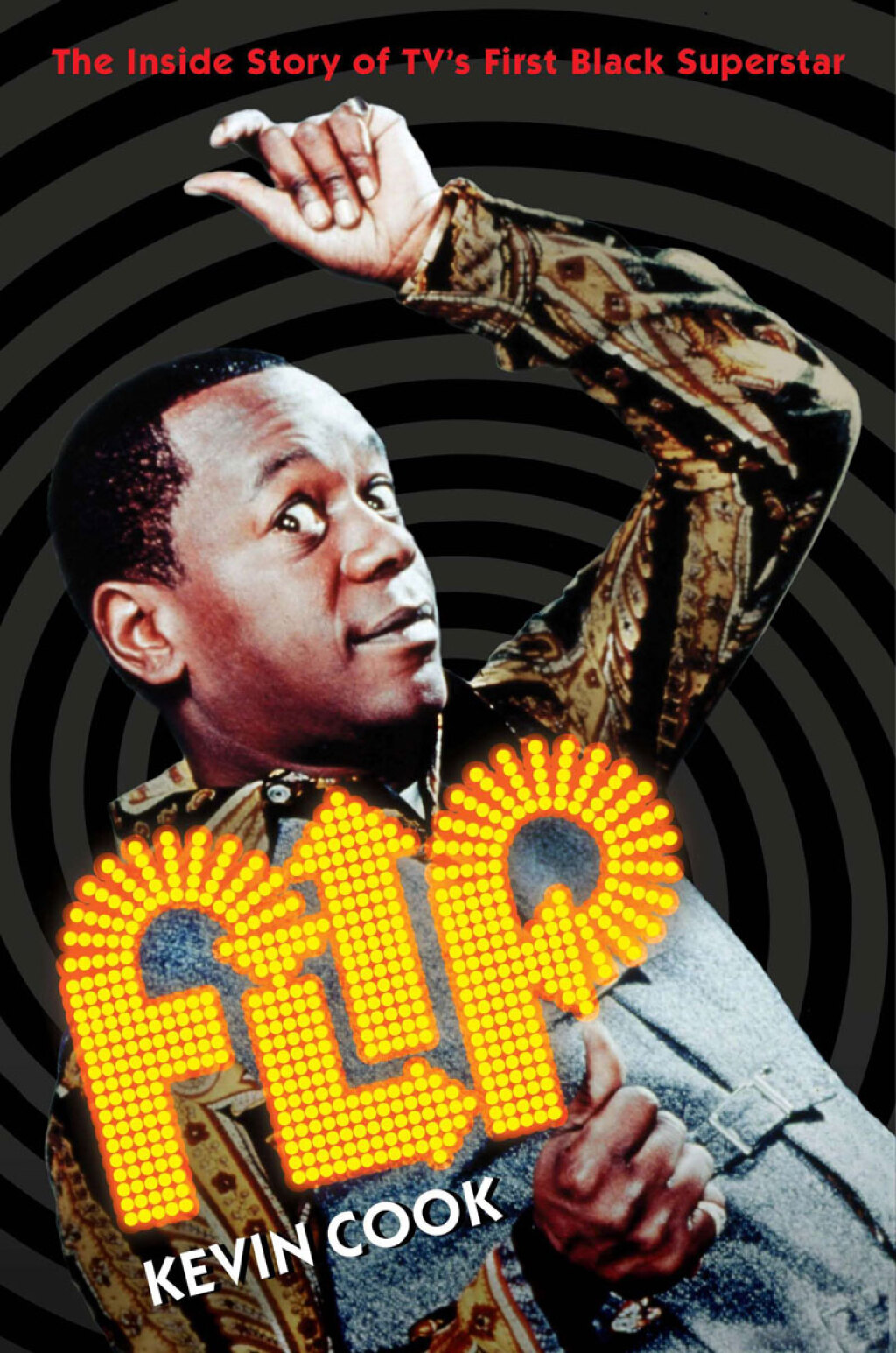 Flip The Inside Story of TV’s First Black Superstar