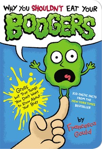 Cover image: Why You Shouldn't Eat Your Boogers 9780399257902