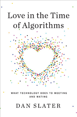 Cover image: Love in the Time of Algorithms 9781591845317