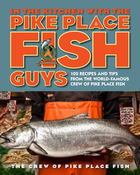 Cover image: In the Kitchen with the Pike Place Fish Guys 9780670785520
