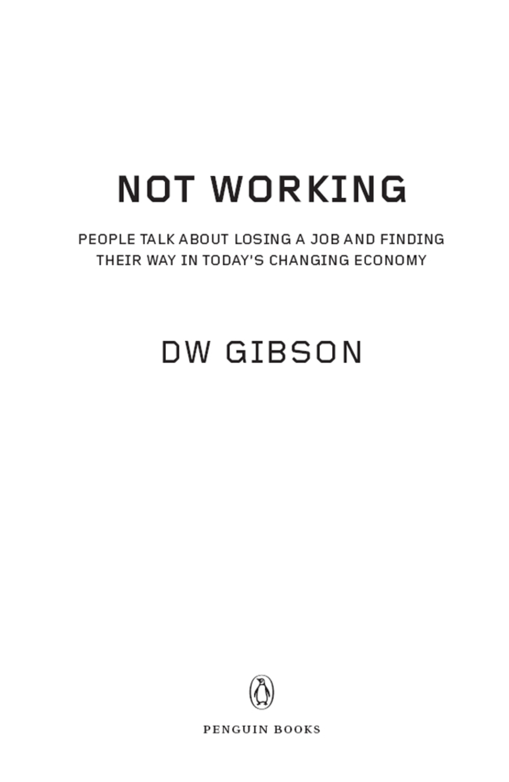Not Working People Talk About Losing a Job and Finding Their Way in Today’s Changing Economy