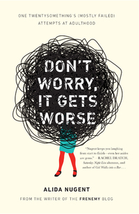 Cover image: Don't Worry, It Gets Worse 9780452298187