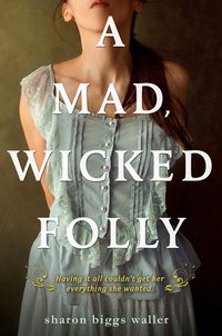 Cover image: A Mad, Wicked Folly 9780670014682