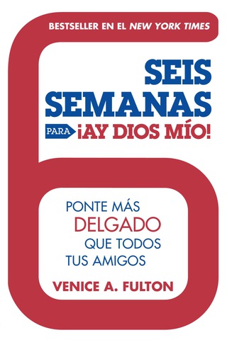 Cover image: Seis Semanas Para ¡Ay Dios Mio! 9780451418920