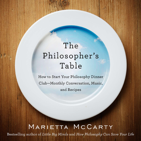 The Philosopher's Table: How to Start Your Philosophy Dinner Club - Monthly Conversation, Music, and Reci pes - FULL INSTANT DOWNLOAD | PDF DOCX EPUB