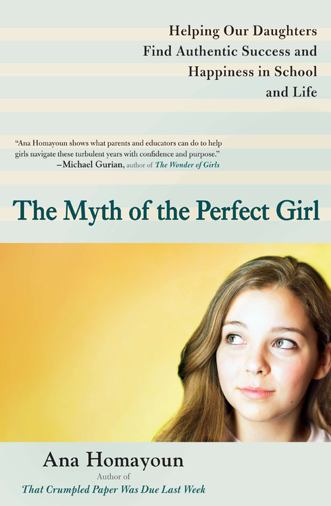 The Myth of the Perfect Girl : Helping Our Daughters Find Authentic Success and Happiness in School and Life - FULL INSTANT DOWNLOAD | PDF DOCX EPUB