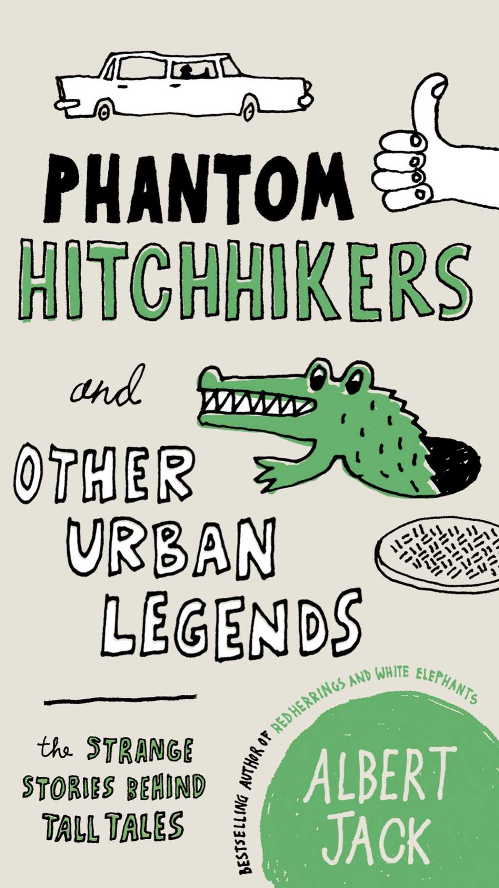Phantom Hitchhikers and Other Urban Legends The Strange Stories Behind Tall Tales