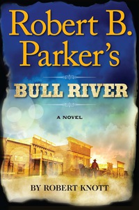Cover image: Robert B. Parker's Bull River 9780399165269