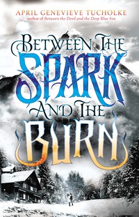 Cover image: Between the Spark and the Burn 9780803740471