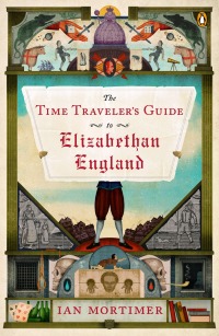 Cover image: The Time Traveler's Guide to Elizabethan England 9780670026074