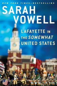 Cover image: Lafayette in the Somewhat United States 9781594631740