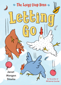 Cover image: The Loopy Coop Hens: Letting Go 9780803737686