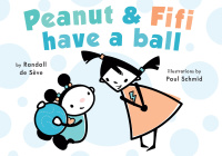 Cover image: Peanut and Fifi Have A Ball 9780803735781