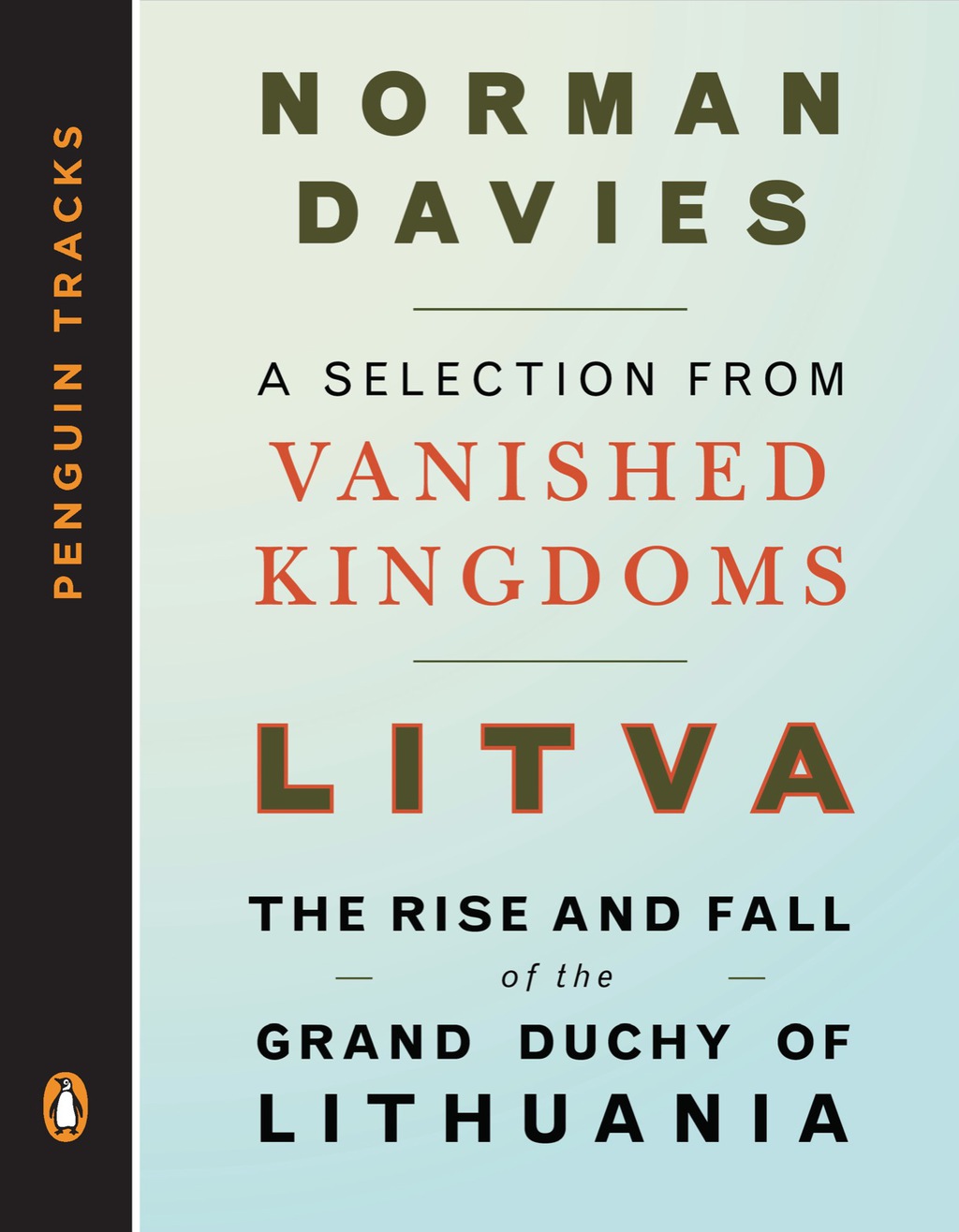 Litva: The Rise and Fall of the Grand Duchy of Lithuania A Selection from Vanished Kingdoms (Penguin Tracks)