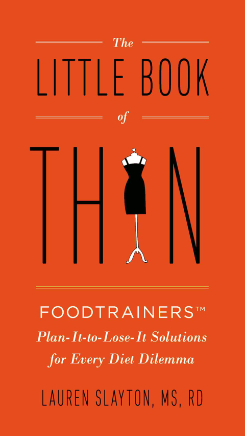 The Little Book of Thin: Foodtrainers Plan-It-to-Lose-It Solutions for Every Diet Dilemma - FULL INSTANT DOWNLOAD | PDF DOCX EPUB