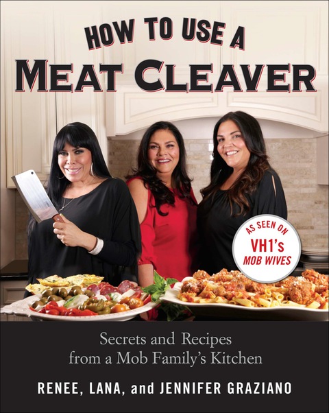 How to Use a Meat Cleaver: Secrets and Recipes from a Mob Family's Kitchen - FULL INSTANT DOWNLOAD | PDF DOCX EPUB