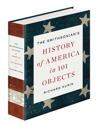 Cover image: The Smithsonian's History of America in 101 Objects 9781594205293