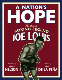 Cover image: A Nation's Hope: The Story of Boxing Legend Joe Louis 9780147510617