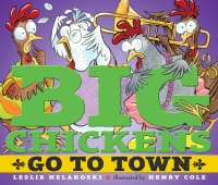 Cover image: Big Chickens Go to Town 9780525421627