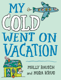 Cover image: My Cold Went On Vacation 9780399254741
