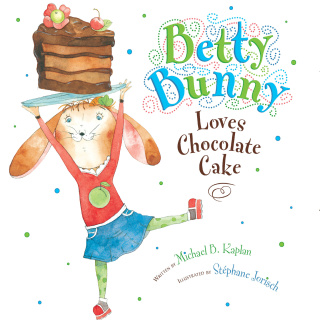 Cover image: Betty Bunny Loves Chocolate Cake 9780803734074