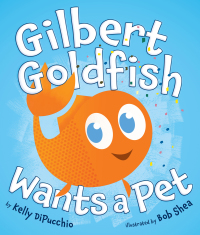 Cover image: Gilbert Goldfish Wants a Pet 9780803733947