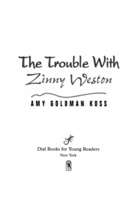 Cover image: The Trouble with Zinny Weston 9780803722873
