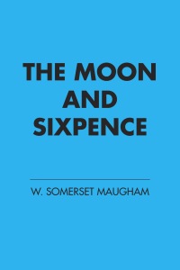 Cover image: The Moon and Sixpence 9780143039341