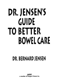 Cover image: Dr. Jensen's Guide to Better Bowel Care 9780895295842