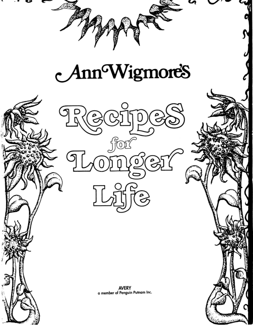 Recipes for Longer Life Ann Wigmore’s Famous Recipes for Rejuvenation and Freedom from Degenerative Diseases: A Cookbook