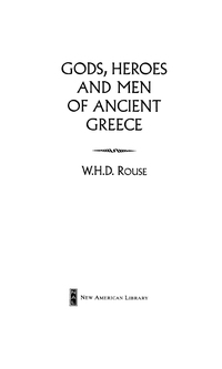 Cover image: Gods, Heroes and Men of Ancient Greece 9780451527905