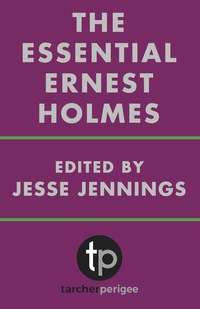 Cover image: The Essential Ernest Holmes 9781585421817