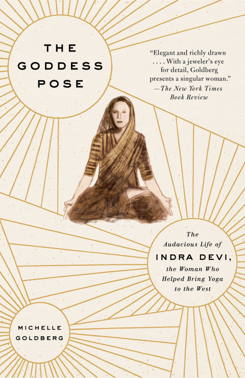 The Goddess Pose: The Audacious Life of Indra Devi, the Woman Who Helped Bring Yoga to the West - FULL INSTANT DOWNLOAD | PDF DOCX EPUB