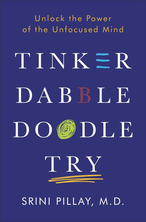 Tinker Dabble Doodle Try: Unlock the Power of the Unfocused Mind - FULL INSTANT DOWNLOAD | PDF DOCX EPUB