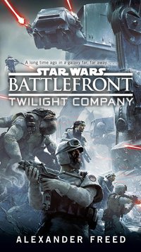 Cover image: Battlefront: Twilight Company (Star Wars) 9780345511218