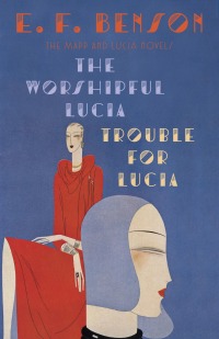 Cover image: The Worshipful Lucia & Trouble for Lucia 9781101912140