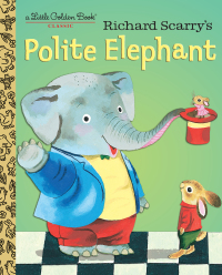 Cover image: Richard Scarry's Polite Elephant 9781101930908