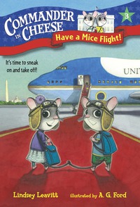 Cover image: Commander in Cheese #3: Have a Mice Flight! 9781101931189