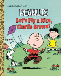 Cover image: Let's Fly a Kite, Charlie Brown! (Peanuts) 9781101935194