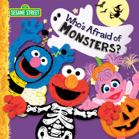 Cover image: Who's Afraid of Monsters? (Sesame Street) 9781101938409