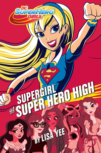 Cover image: Supergirl at Super Hero High (DC Super Hero Girls) 9781101940624