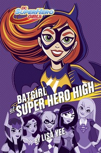 Cover image: Batgirl at Super Hero High (DC Super Hero Girls) 9781101940655